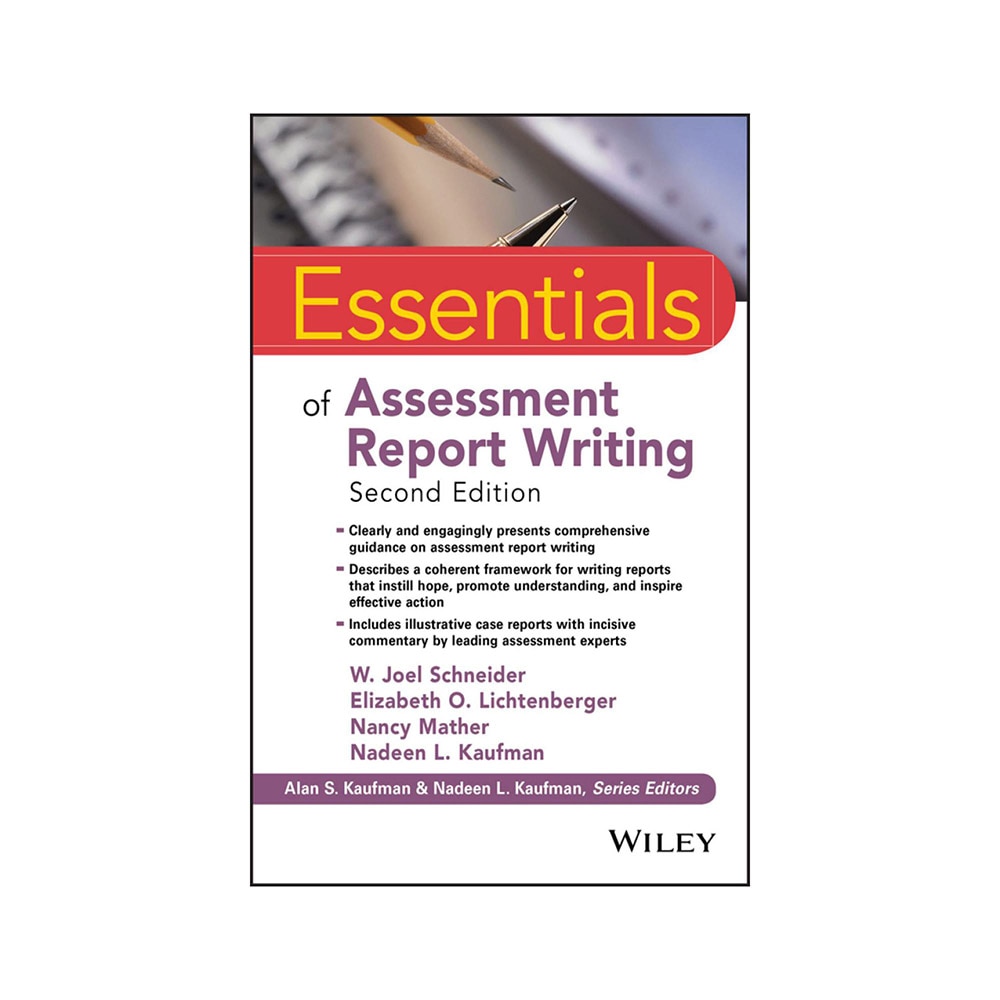 Schneider, Kaufman, Mather, Lichtenberger, Essentials of Assessment Report Writing, 9781119218685, Wiley & Sons, Incorporated, John, 2018, Psychology, Books, 343342
